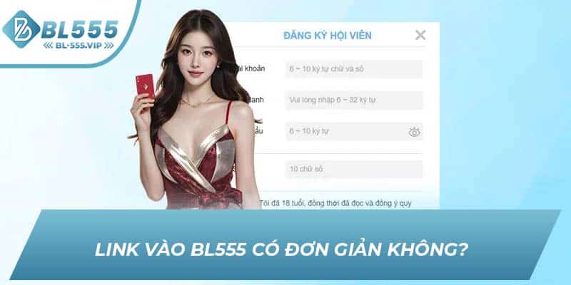 Link vào BL555 có đơn giản không?