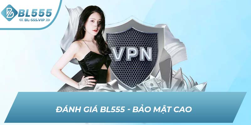 Đánh giá BL555 - Bảo mật cao