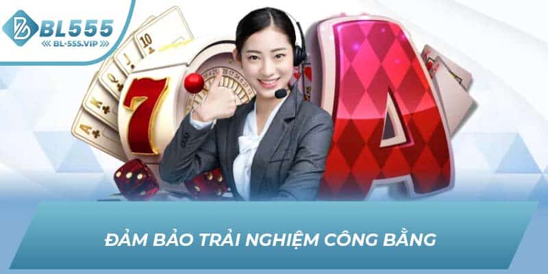 Đảm bảo trải nghiệm công bằng